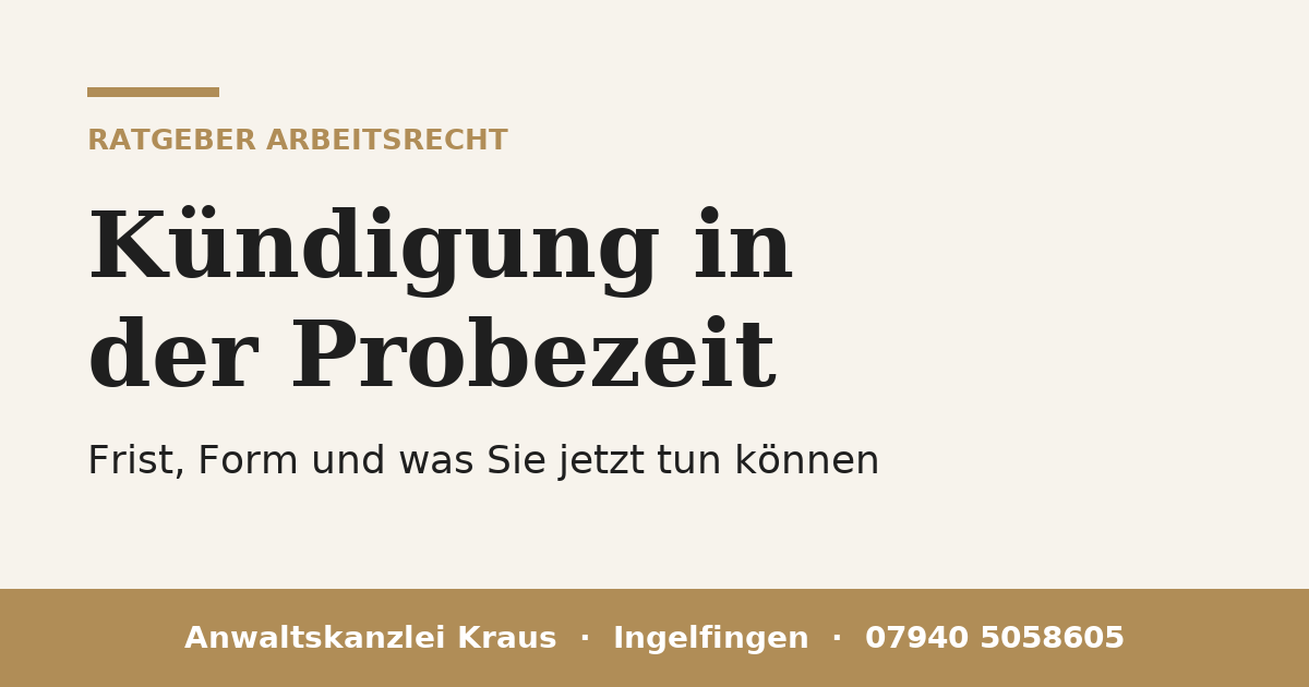 Ratgeber Arbeitsrecht: Kündigung in der Probezeit – Anwaltskanzlei Kraus, Ingelfingen